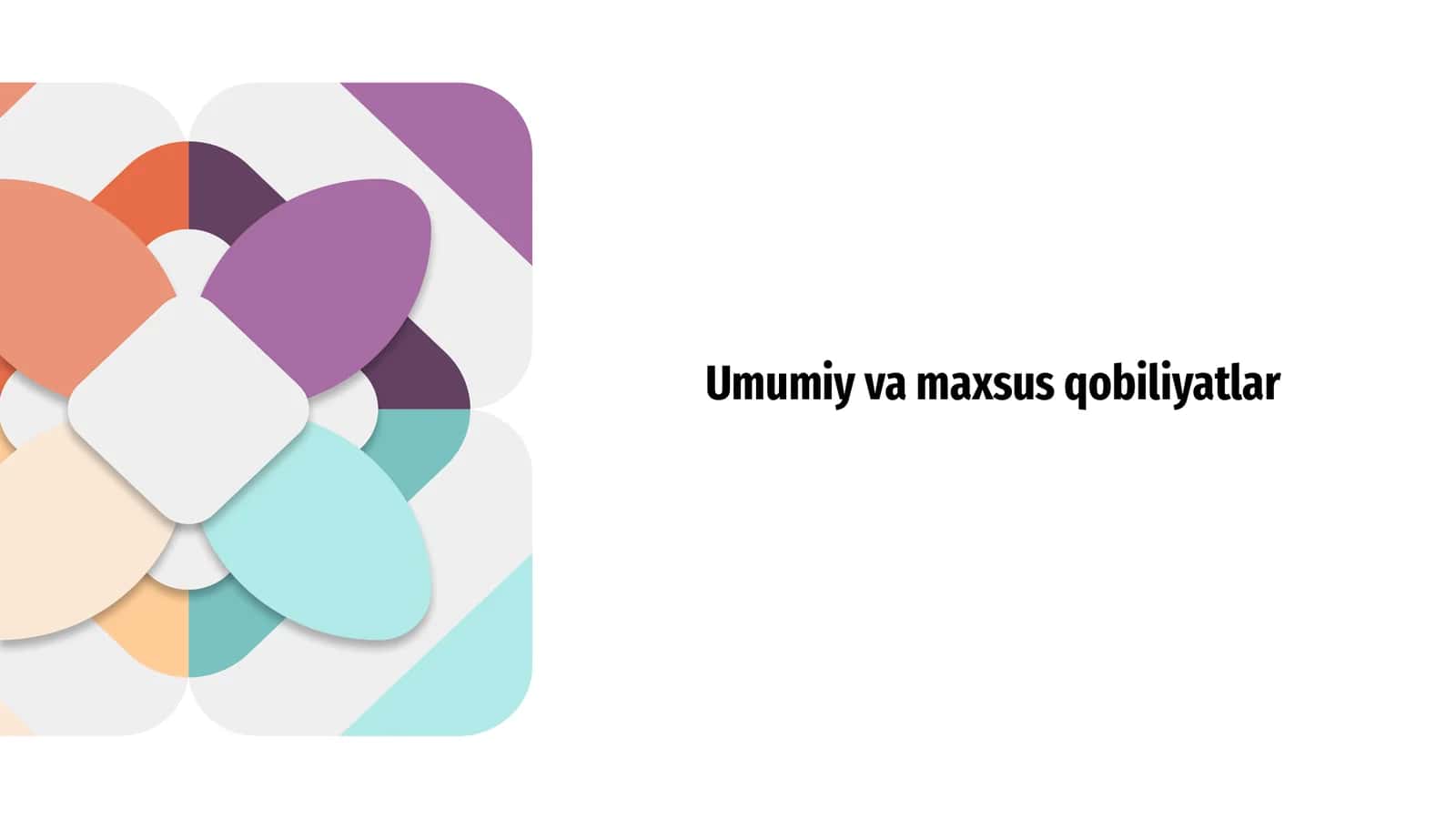 Umumiy va maxsus qobiliyatlar 1
