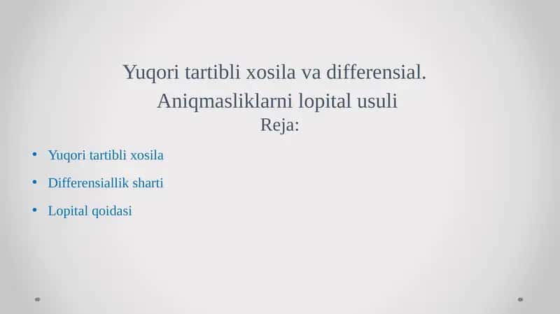 Yuqori tartibli xosila va differensial. Aniqmasliklarni lopital usuli 1