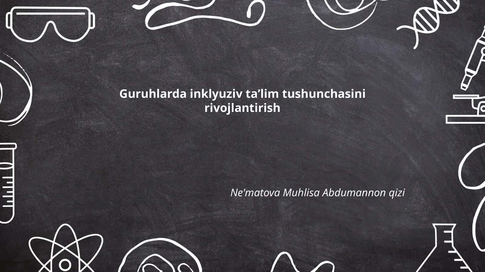 Guruhlarda inklyuziv taʼlim tushunchasini rivojlantirish 1