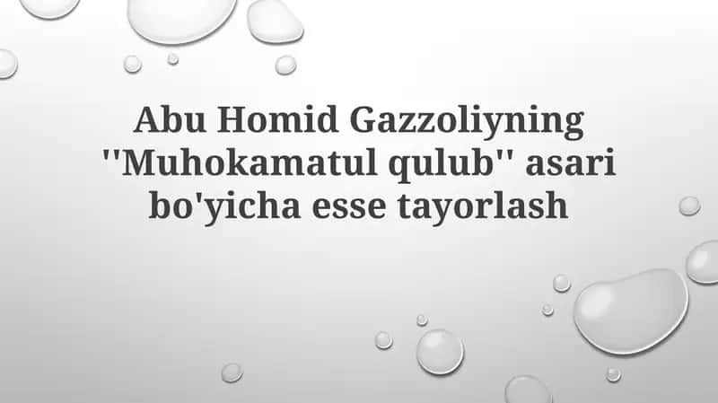 Abu Homid Gazzoliyning''Muhokamatulqulub'' asaribo'yicha essetayorlash 1