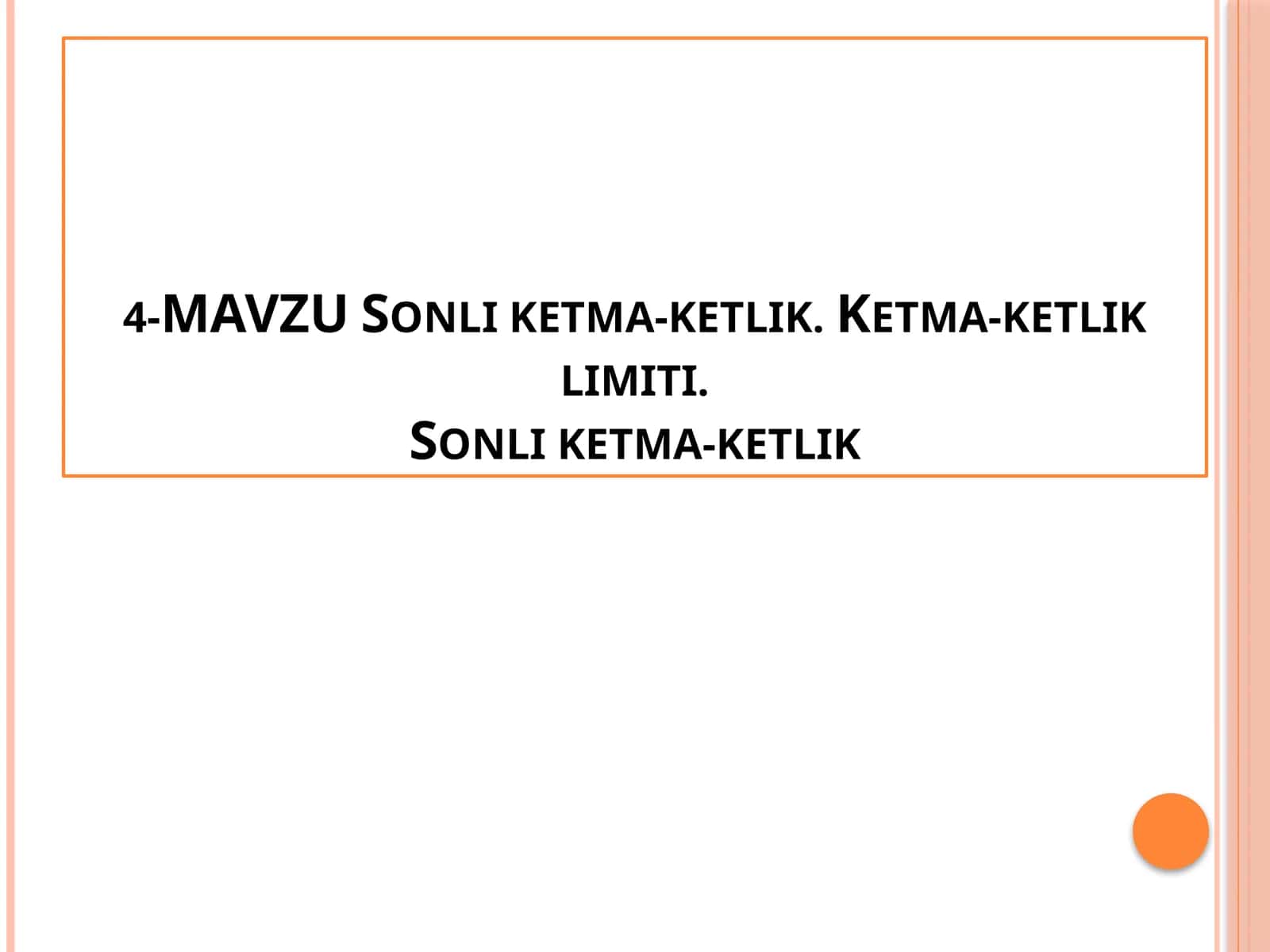 Sonli ketma-ketlik. Ketma-ketlik limiti.Sonli ketma-ketlik 1
