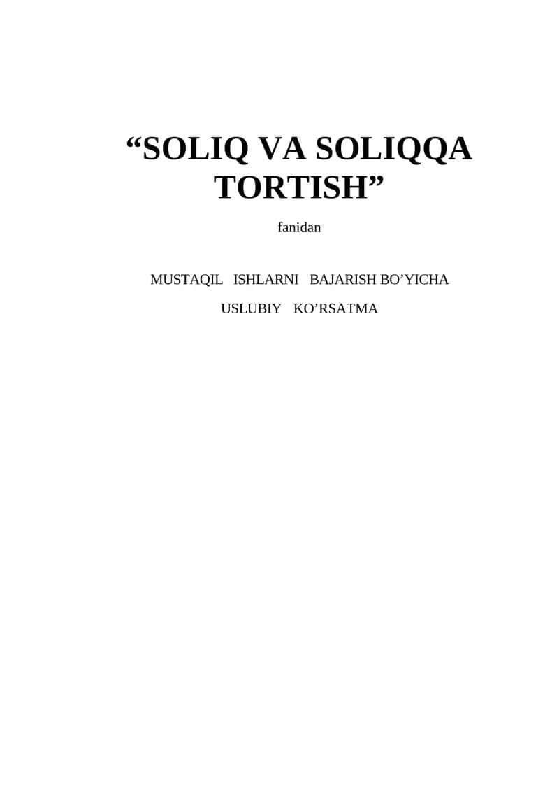 SOLIQ VA SOLIQQA TORTISH fanidan MUSTAQIL ISHLARNI BAJARISH BO’YICHA USLUBIY KO’RSATMA 1