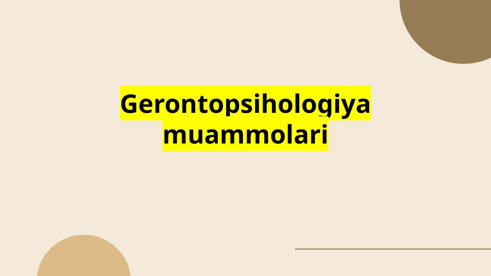 Gerontopsihologiya muammolari 1