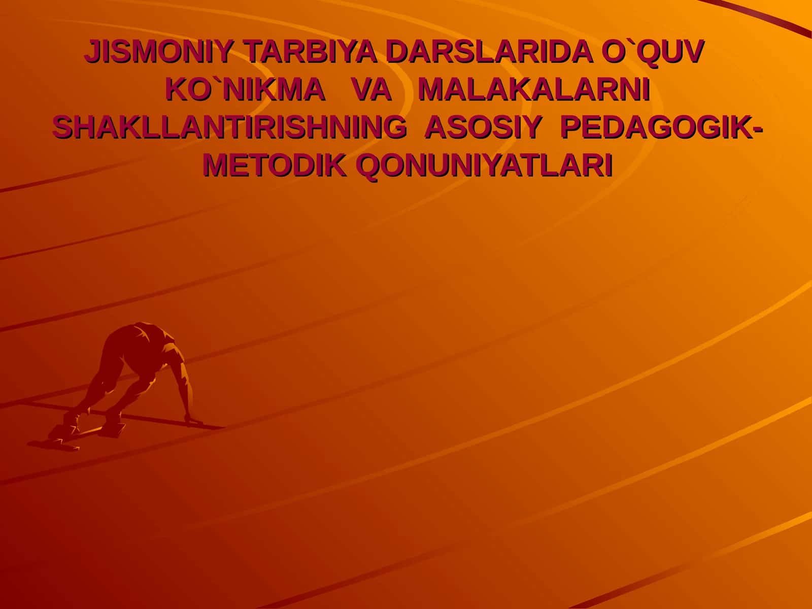 JISMONIY TARBIYA DARSLARIDAO`QUV KO`NIKMA VA MALAKALARNI SHAKLLANTIRISHNING ASOSIY PEDAGOGIK-METODIK QONUNIYATLARI 1