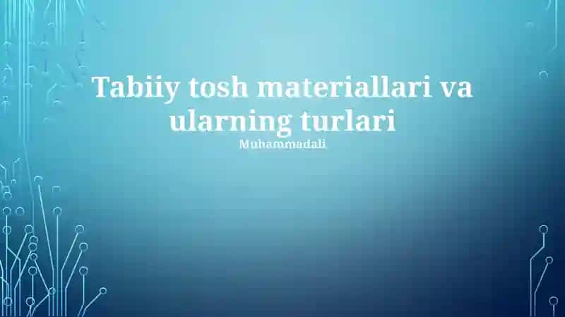 Tabiiy tosh materiallari va ularning turlari
