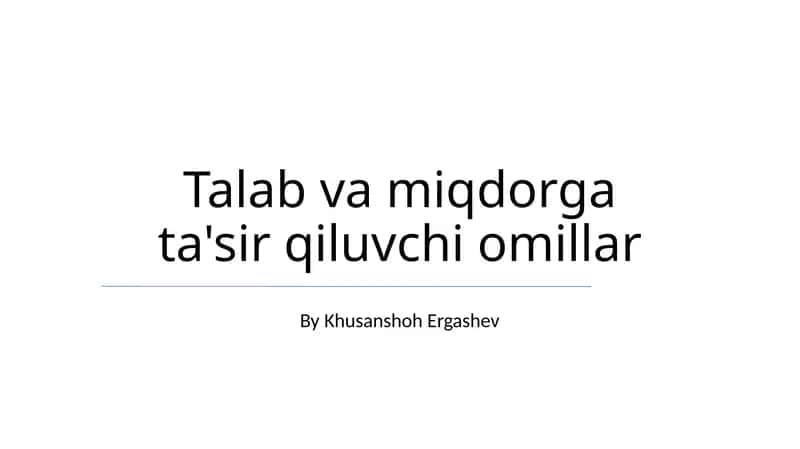 Talab va miqdorga ta'sir qiluvchi omillar 1