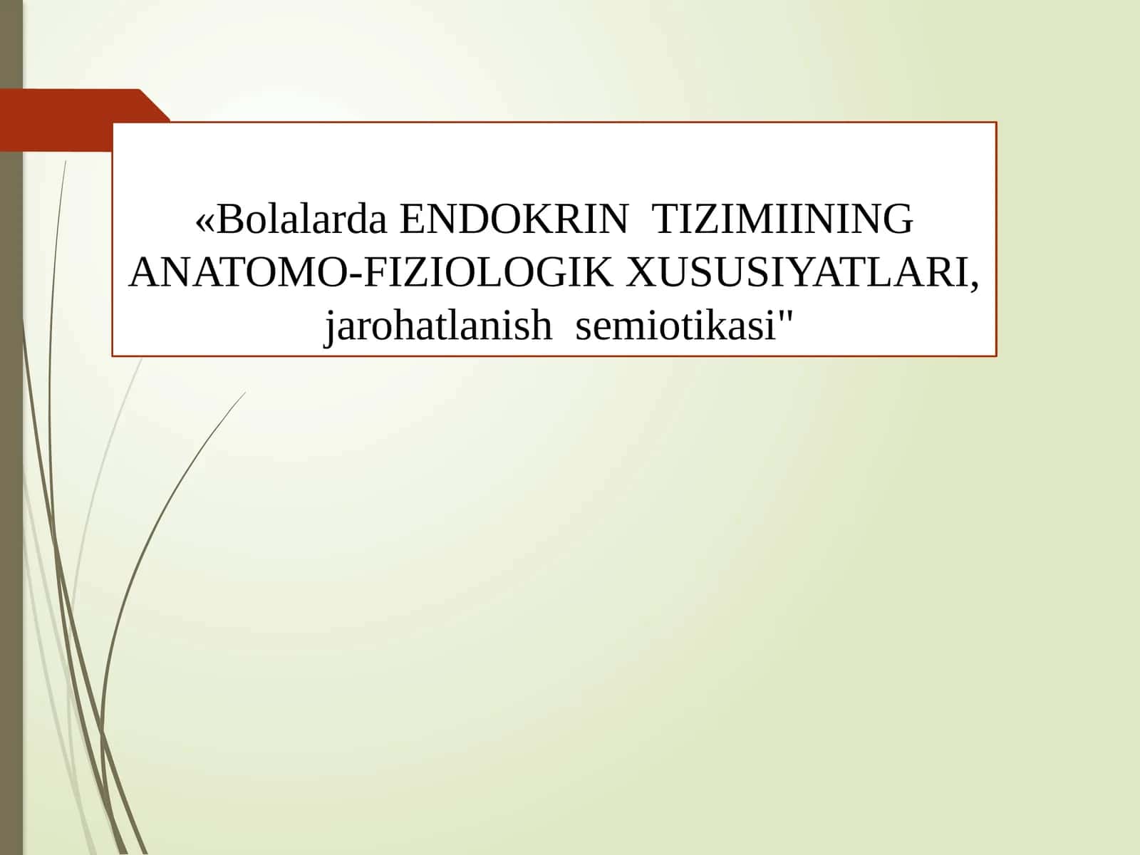 Bolalarda Endokrin Tizimiining Anatomo-Fiziologik Xususiyatlari, Jarohatlanish Semiotikasi 1