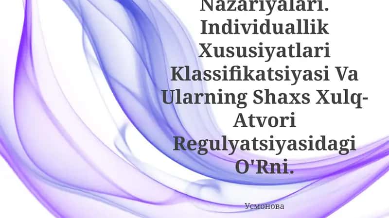 Kognitiv Orientatsiya. Inson Kamolotining Persogenetik Nazariyalari. Individuallik Xususiyatlari Klassifikatsiyasi Va Ularning Shaxs Xulq-Atvori Regulyatsiyasidagi O'Rni 1