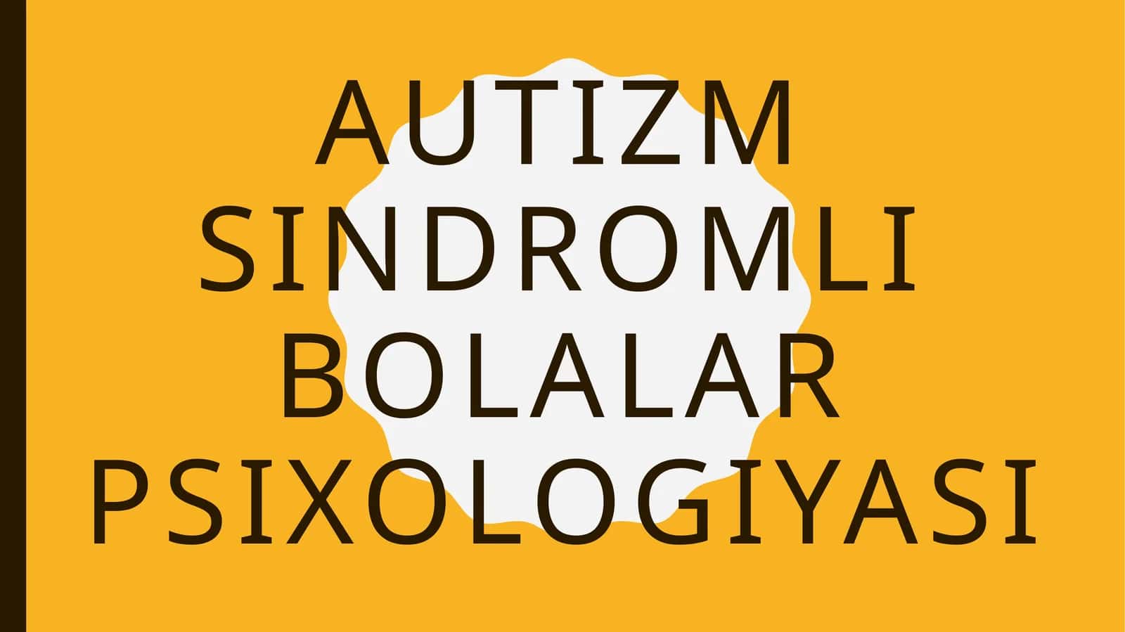 Autizm sindromli bolalar psixologiyasi 1