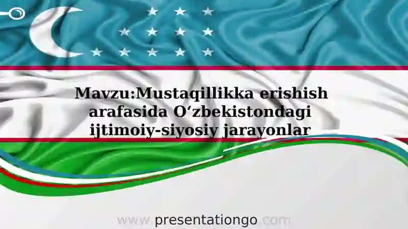 Mustaqillikka erishish arafasida O‘zbekistondagi ijtimoiy-siyosiy jarayonlar