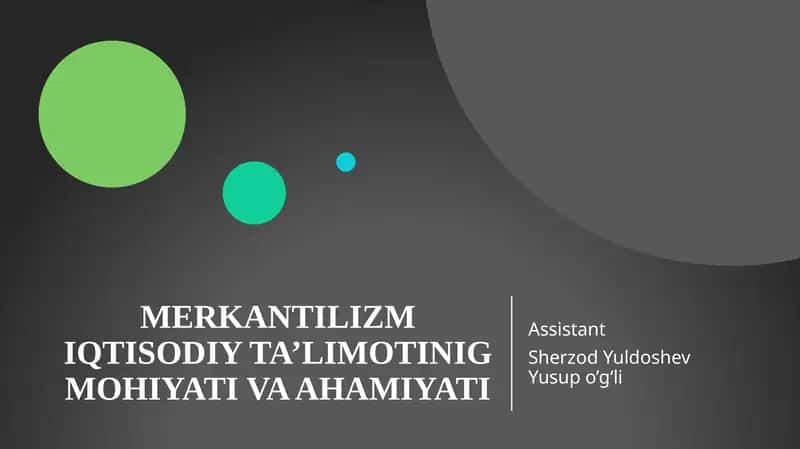 MERKANTILIZM IQTISODIY TA’LIMOTINIGMOHIYATI VA AHAMIYATI 1