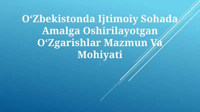Oʻzbekistonda Ijtimoiy Sohada Amalga Oshirilayotgan OʻZgarishlar Mazmun Va Mohiyati 1