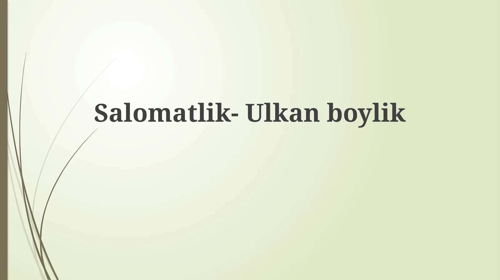 Salomatlik-Ulkanboylik 1