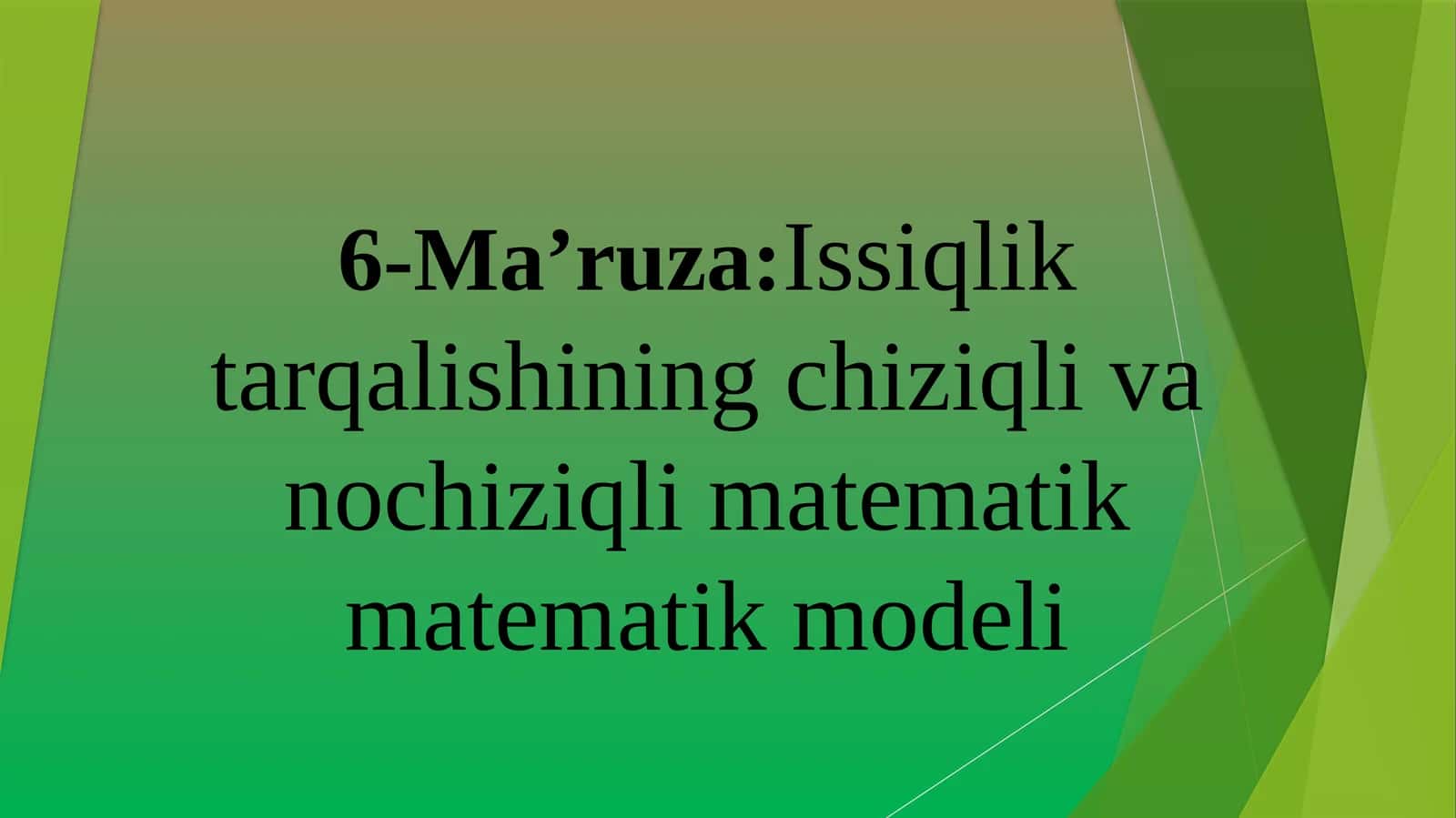 Issiqliktarqalishining chiziqli va no-chiziqli matematik modeli 1