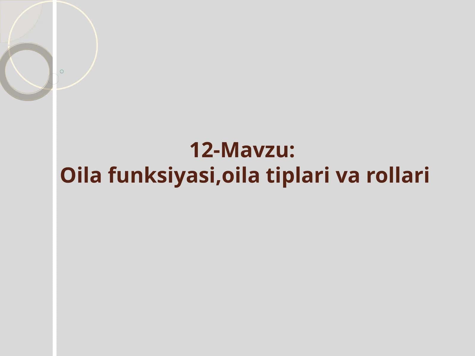 Oila funksiyasi,oila tiplari va rollari 1