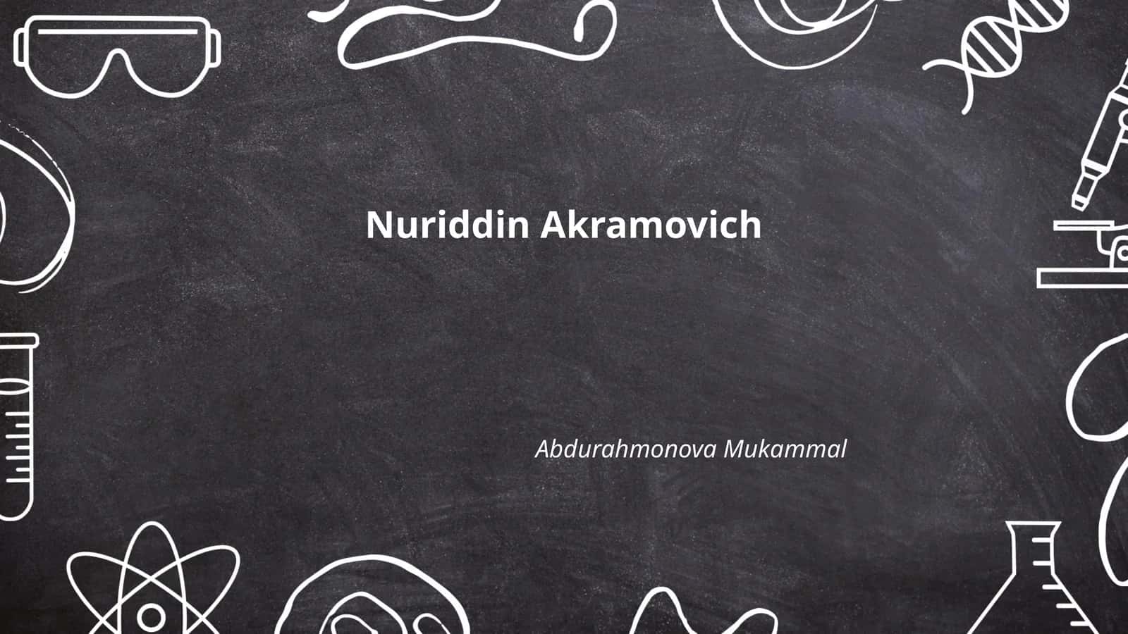 Nuriddin Akramovichning hayoti 1
