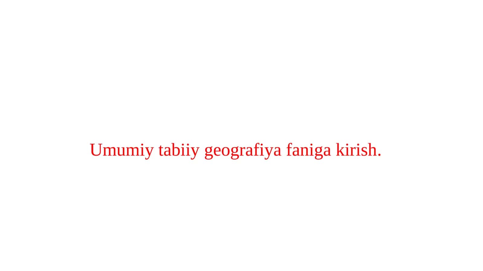 Umumiy tabiiy geografiya faniga kirish 1