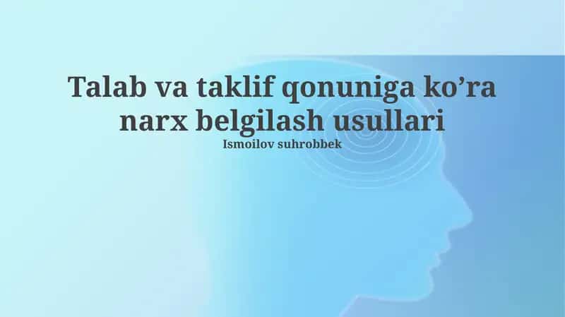 Talab va taklif qonuniga ko’ra narx belgilash usullari 1