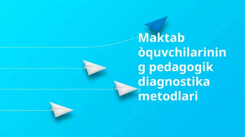 Maktab òquvchilarining pedagogik diagnostika metodlari 1