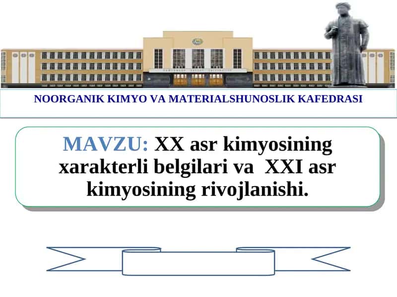 XX asr kimyosining xarakterli belgilari va XXI asr kimyosining rivojlanishi 1