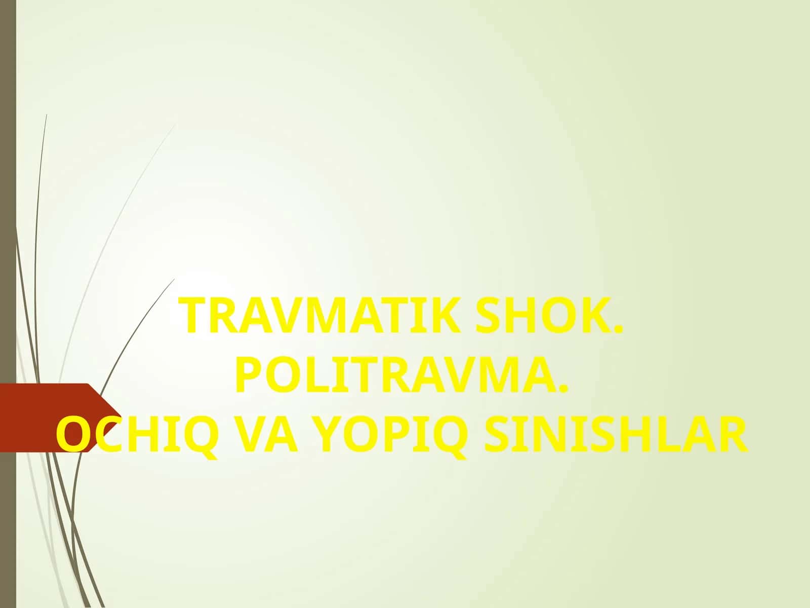 TRAVMATIK SHOK. POLITRAVMA. OCHIQ VA YOPIQ SINISHLAR 1