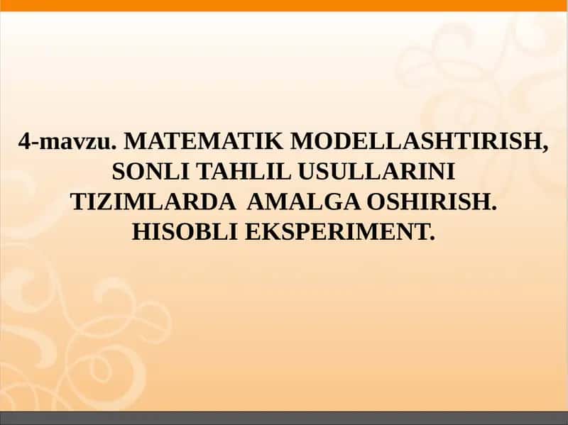 MATEMATIK MODELLASHTIRISH, SONLI TAHLIL USULLARINI TIZIMLARDAAMALGA OSHIRISH. HISOBLI EKSPERIMENT 1