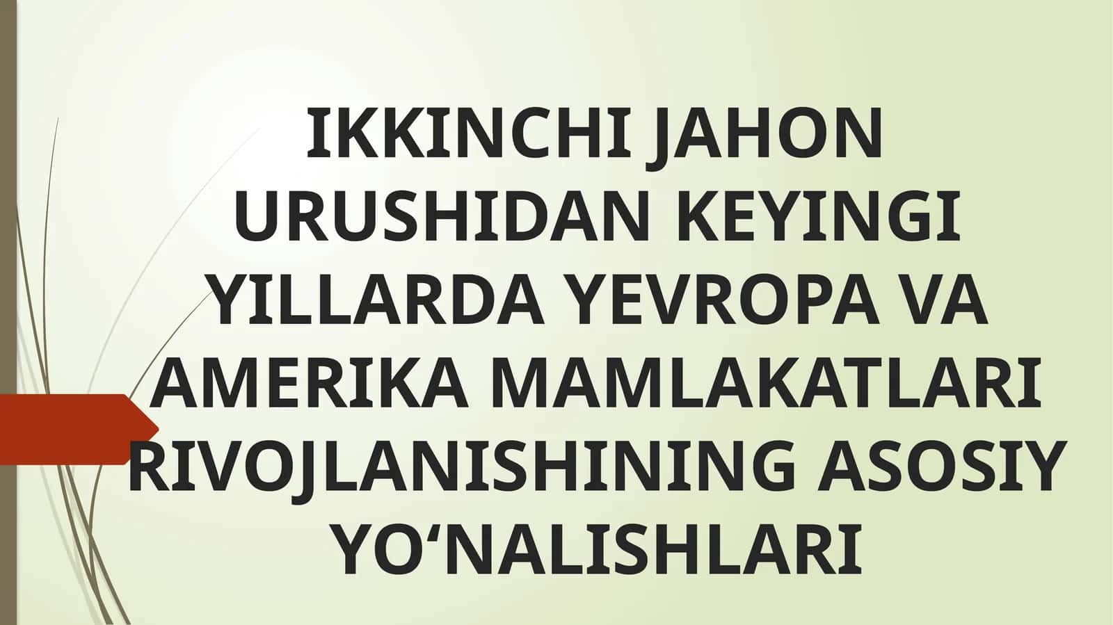 IKKINCHI JAHON URUSHIDAN KEYINGI YILLARDA YEVROPA VA AMERIKA MAMLAKATLARI RIVOJLANISHINING ASOSIY YO‘NALISHLARI 1