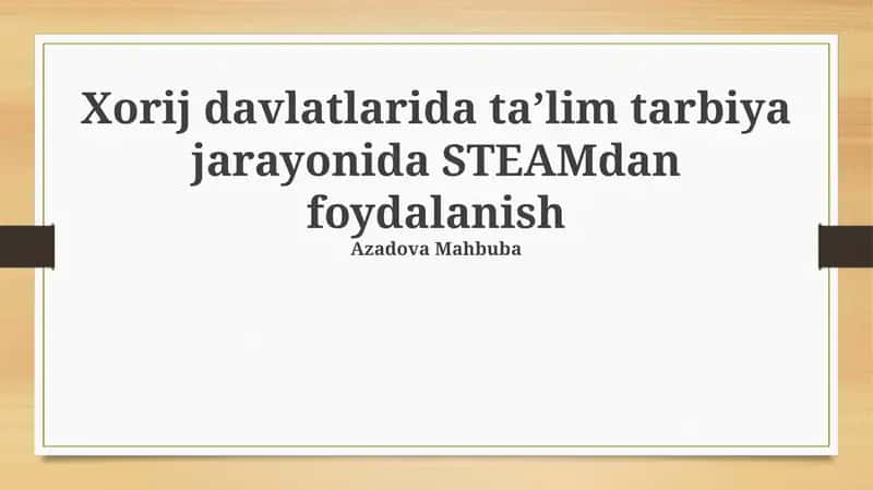STEAM ta’limi: mohiyati, maqsadlari va vazifalari 1