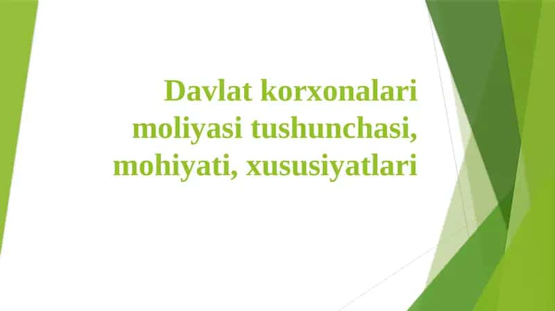 Davlat korxonalari moliyasi tushunchasi, mohiyati, xususiyatlari 1