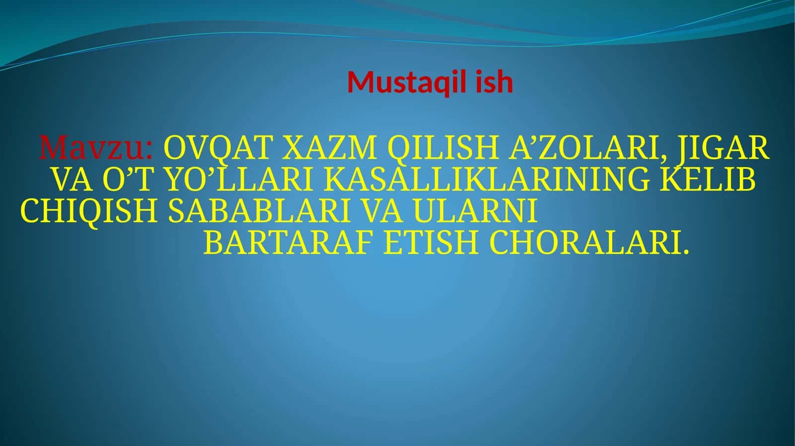 OVQAT XAZM QILISH A’ZOLARI,JIGAR VA O’T YO’LLARI KASALLIKLARINING KELIB CHIQISH SABABLARI VA ULARNI BARTARAF ETISH CHORALARI 1