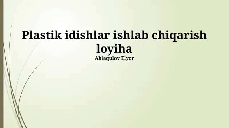 Plastik idishlar ishlab chiqarish loyiha 1