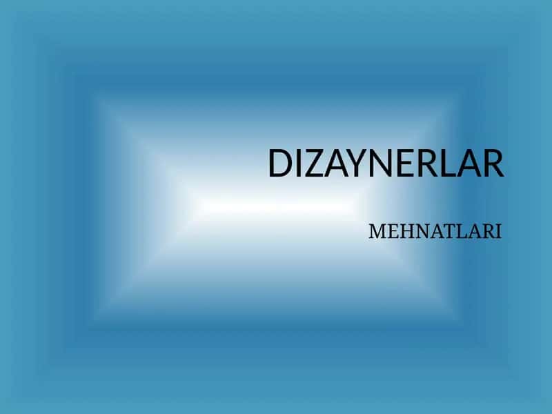 DIZAYNERLAR MEHNATLARI 1
