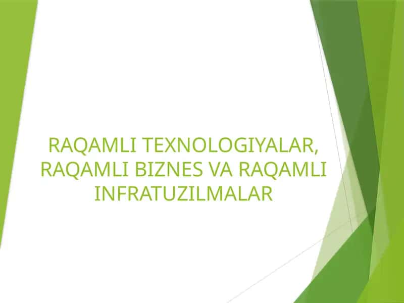 RAQAMLI TEXNOLOGIYALAR, RAQAMLI BIZNES VA RAQAMLI INFRATUZILMALAR 1