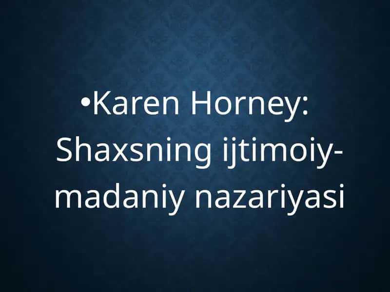 Karen Horney: Shaxsning ijtimoiy-madaniy nazariyasi 1