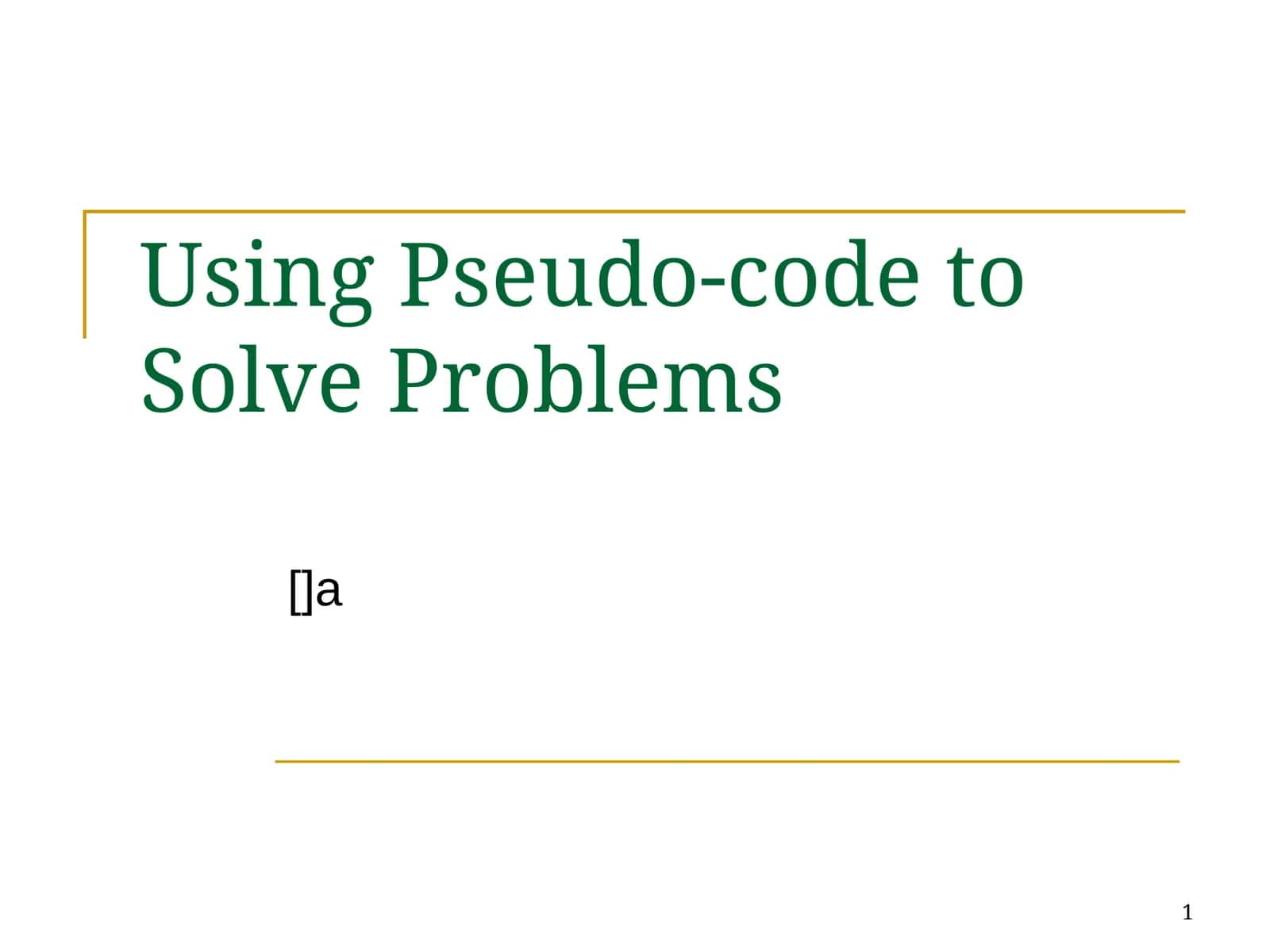 Pseudo-code to Solve Problems 1