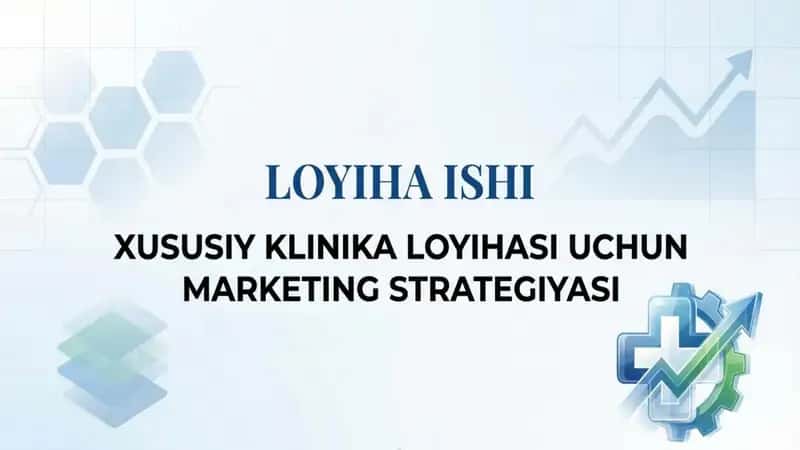 Klinika loyihasi. marketing fanidan loyiha ishi 1