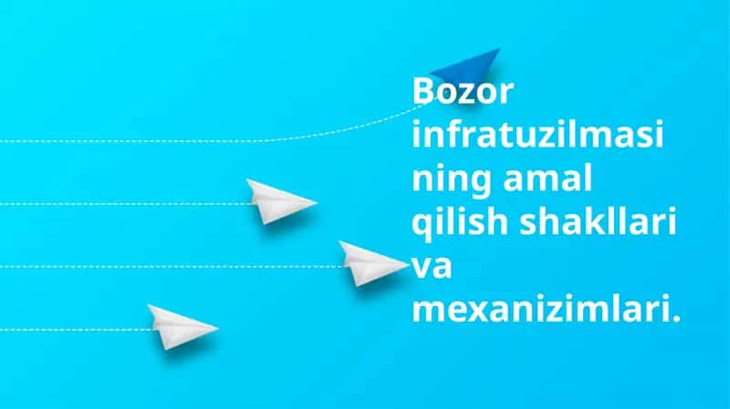 Bozor infratuzilmasining amal qilish shakllari va mexanizimlari 1