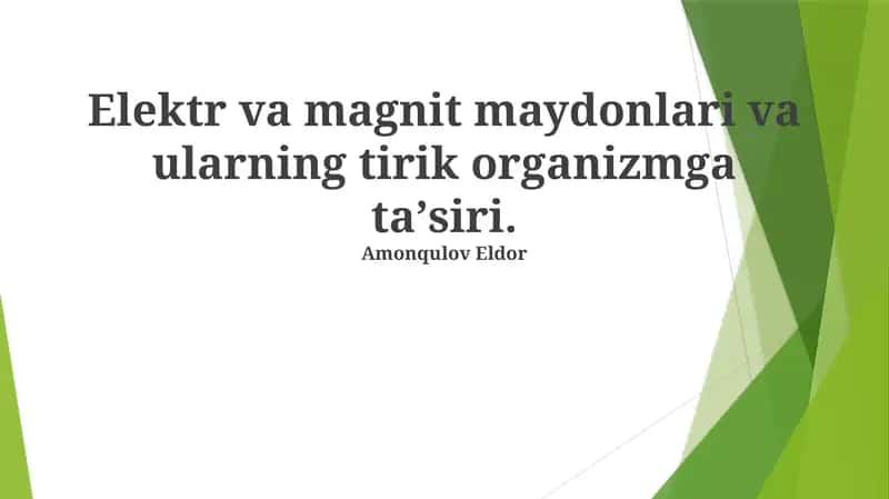 Elektr va magnit maydonlari va ularning tirik organizmga taʼsiri 1