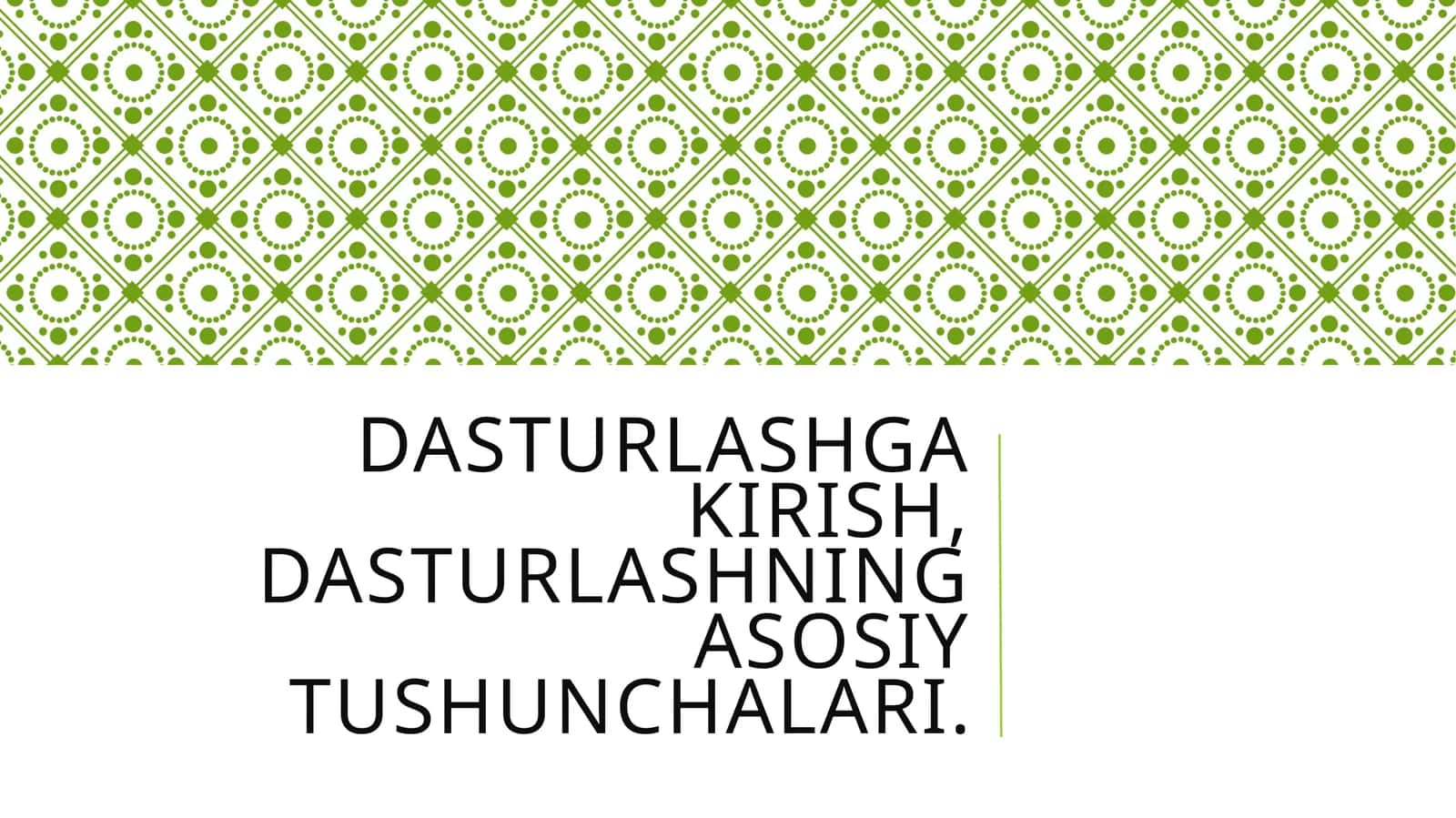 Dasturlashga kirish, dasturlashning asosiy tushunchalari 1