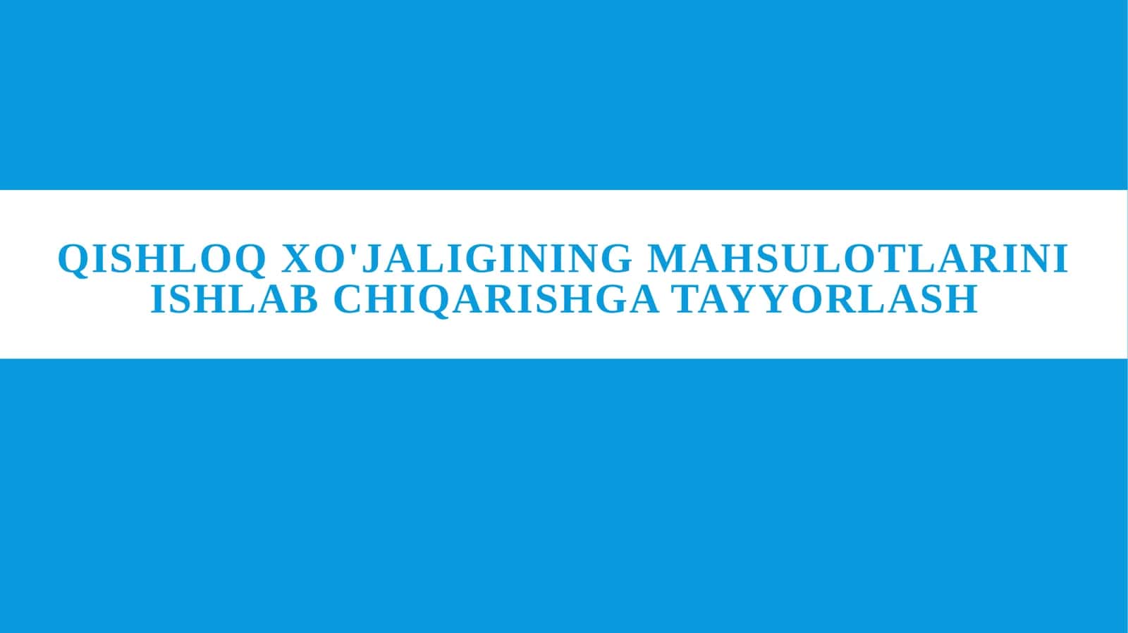 Qishloq xo'jaligining mahsulotlarini ishlab chiqarishga tayyorlash 1