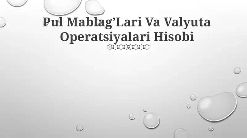 Pul Mablag’Lari Va Valyuta Operatsiyalari Hisobi 1
