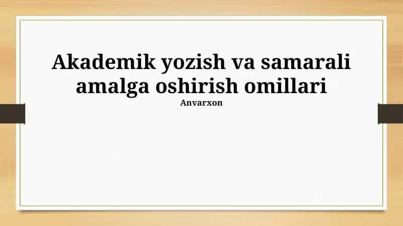 Akademik yozish va samarali amalga oshirish omillari 1
