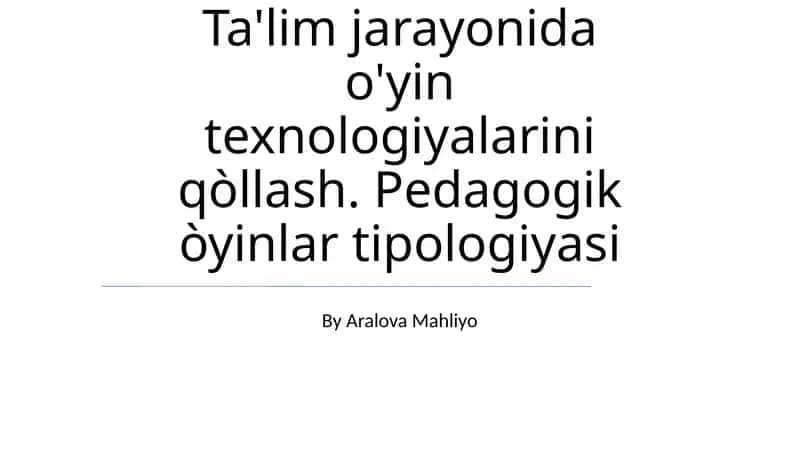 Pedagogik o'yinlar tipologiyasi 1