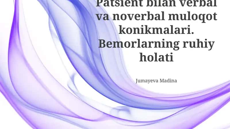 Bemorlar bilan og'zaki va og'zaki bo'lmagan muloqot ko'nikmalari 1