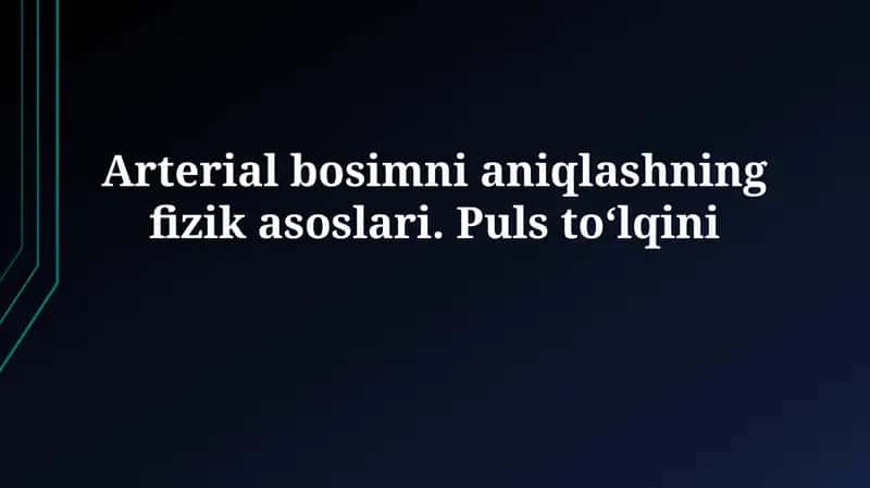 Arterial bosimni aniqlashning fizik asoslari 1