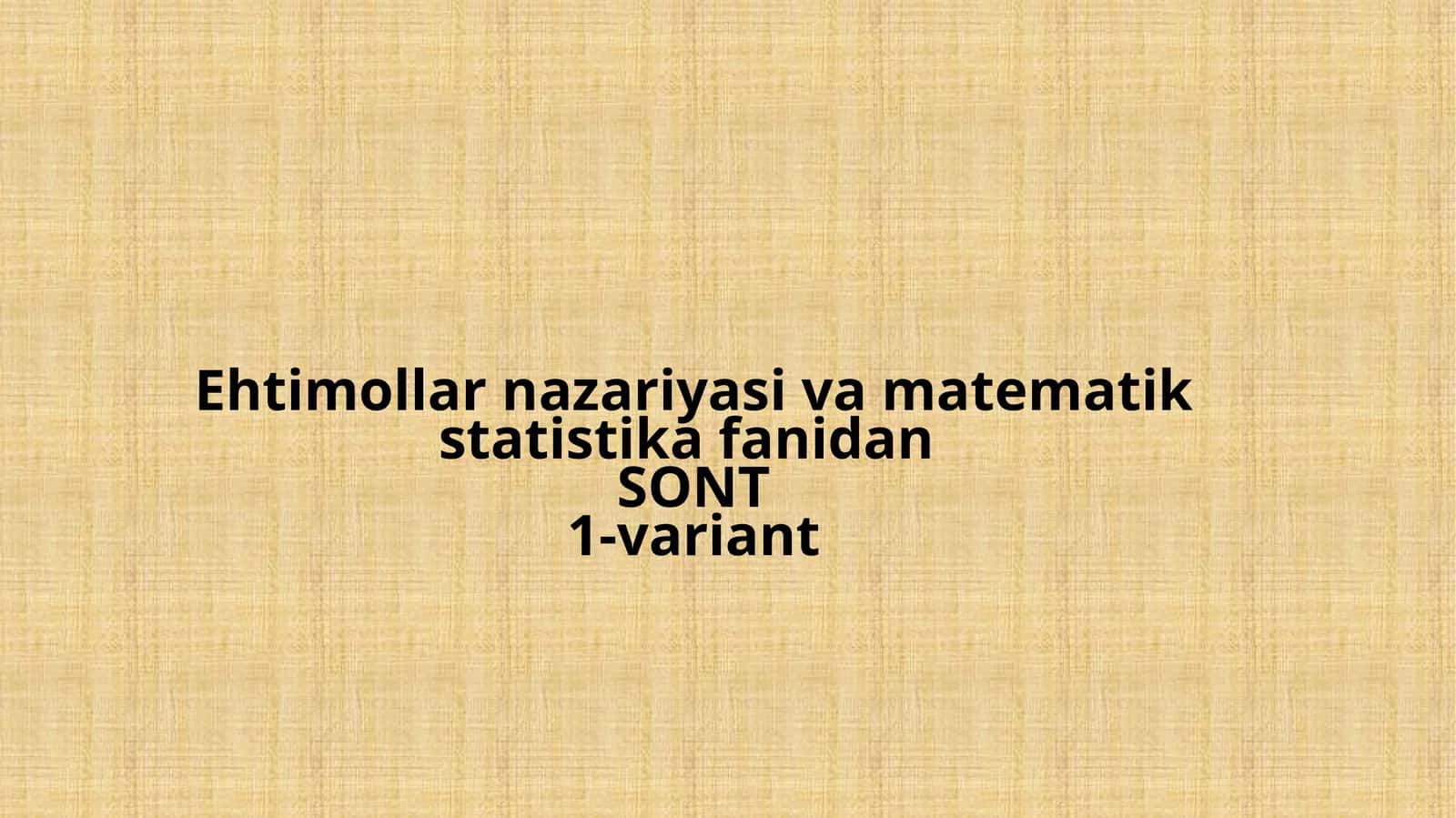 Ehtimollar nazariyasi 21-variant 1