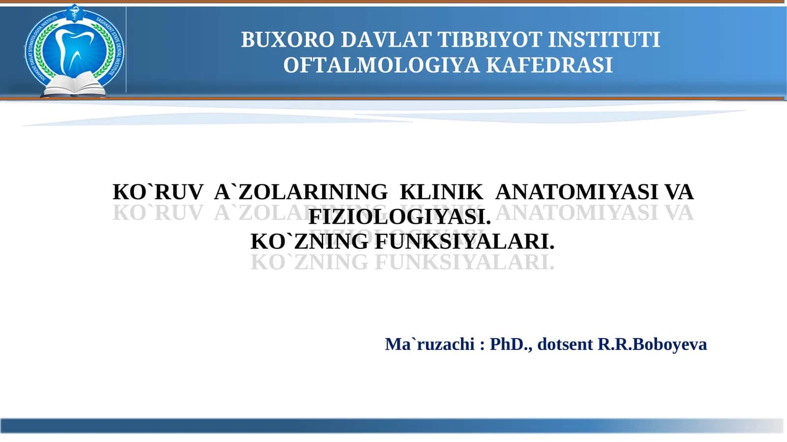 КO`RUV A`ZOLARININGКLINIKАNATOMIYASI VA FIZIOLOGIYASI.KO`ZNING FUNKSIYALARI 1