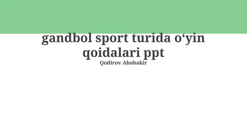 Gandbol sport turida o‘yin qoidalari ppt 1