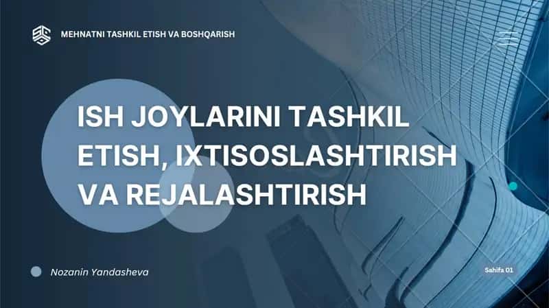Ish joylarini tashkil etish, ixtitoslashtirish va rejalashtirish 1