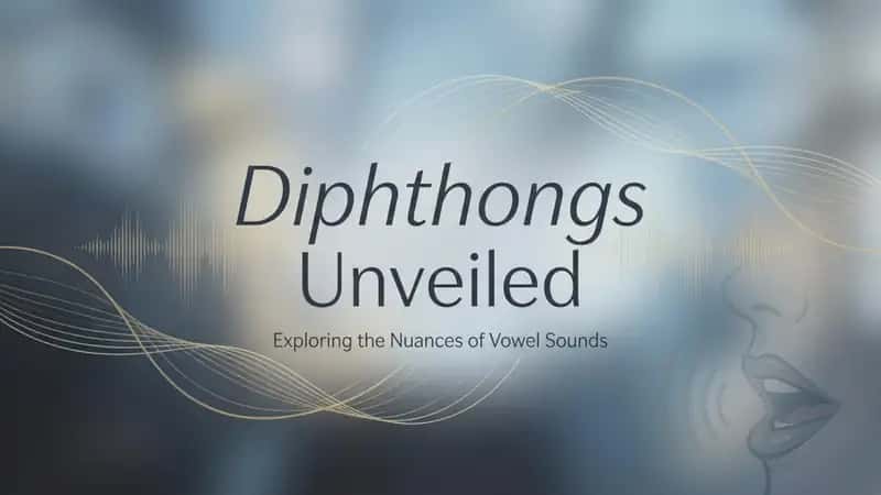 Diphthongs Unveiled 1